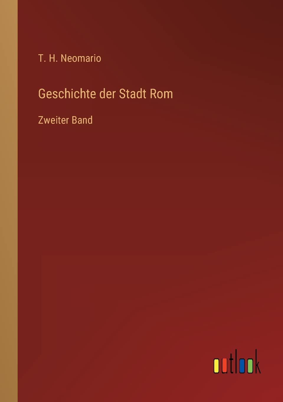 Geschichte der Stadt Rom: Zweiter Band