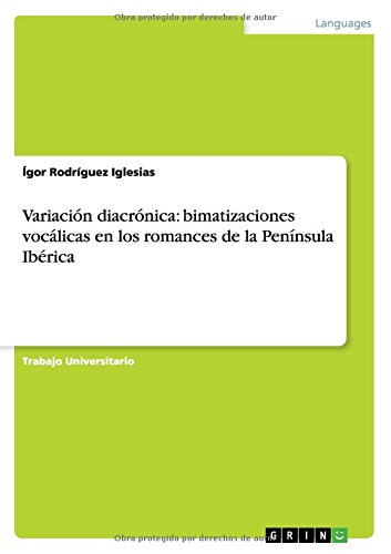 Variación diacrónica: bimatizaciones vocálicas en los romances de la Península Ibérica