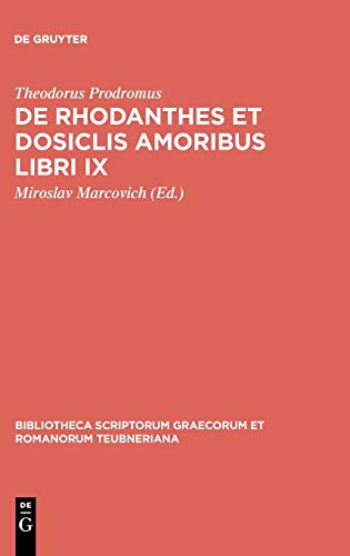 De Rhodanthes et Dosiclis amoribus libri IX (Bibliotheca scriptorum Graecorum et Romanorum Teubneriana)
