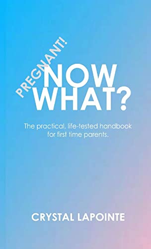 Pregnant! Now What?