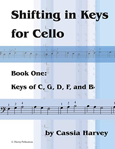 Shifting in Keys for Cello, Book One: Keys of C, G, D, F, and B-flat