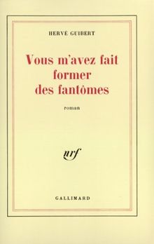 Vous m'avez fait former des fantômes