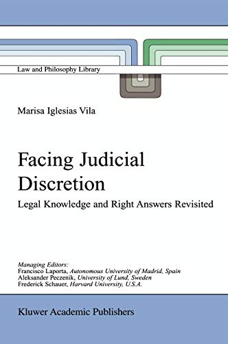 Facing Judicial Discretion: Legal Knowledge and Right Answers Revisited (Law and Philosophy Library, 49, Band 49)