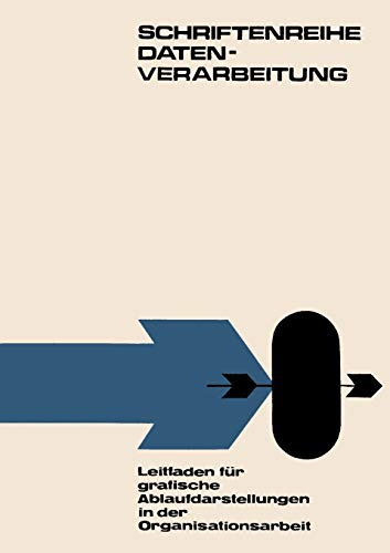 Leitfaden für grafische Ablaufdarstellungen in der Organisationsarbeit (Schriften zur Datenverarbeitung) (German Edition)