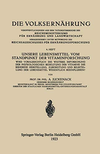 Unsere Lebensmittel vom Standpunkt der Vitaminforschung: Wird Voraussichtlich die Weitere Erforschung der Physiologischen Bedeutung der Vitamine die ... Wesentlich Beeinflussen? (Die Volksernährung)