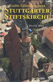 Kleine Geschichte der Stuttgarter Stiftskirche