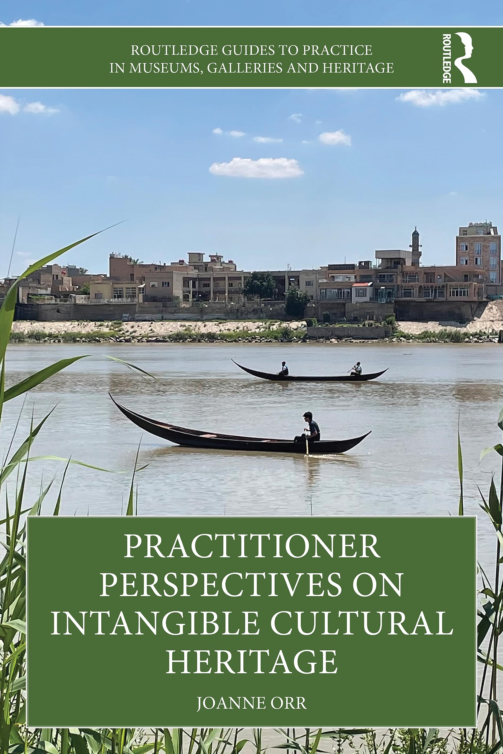 Practitioner Perspectives on Intangible Cultural Heritage (Routledge Guides to Practice in Museums, Galleries and Heritage)