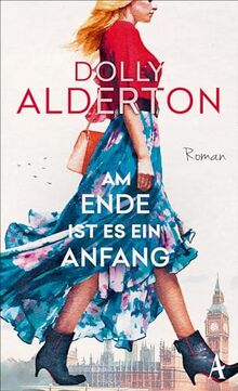 Am Ende ist es ein Anfang: Roman