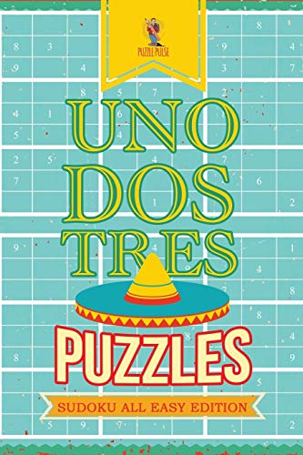 Uno, Dos, Tres Puzzles : Sudoku All Easy Edition