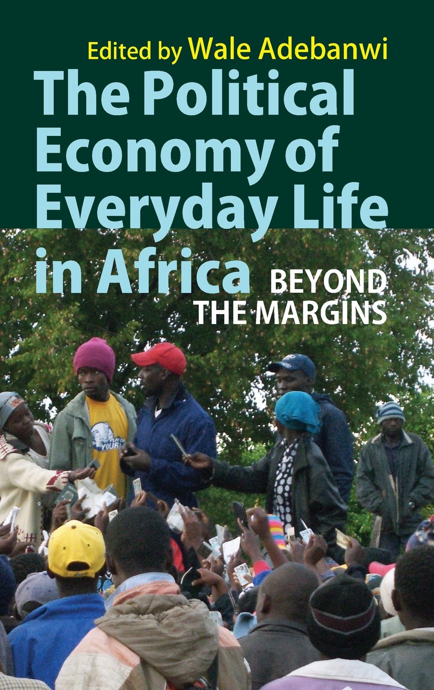 Political Economy of Everyday Life in Africa: Beyond the Margins