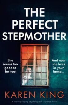 The Perfect Stepmother: A totally gripping psychological suspense thriller