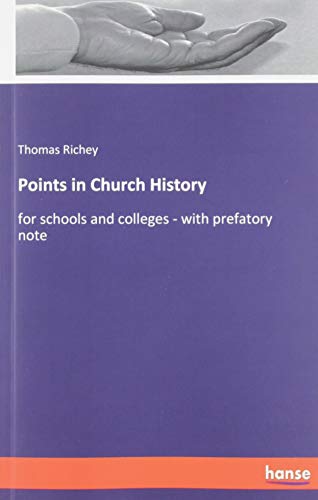 Points in Church History: for schools and colleges - with prefatory note