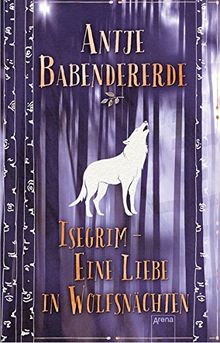 Isegrim: Eine Liebe in Wolfsnächten