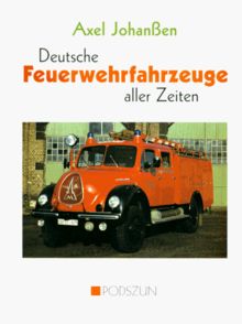 Deutsche Feuerwehrfahrzeuge aller Zeiten