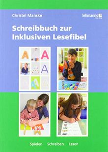 Schreibbuch zur inklusiven Lesefibel: Spielen - Schreiben - Lesen