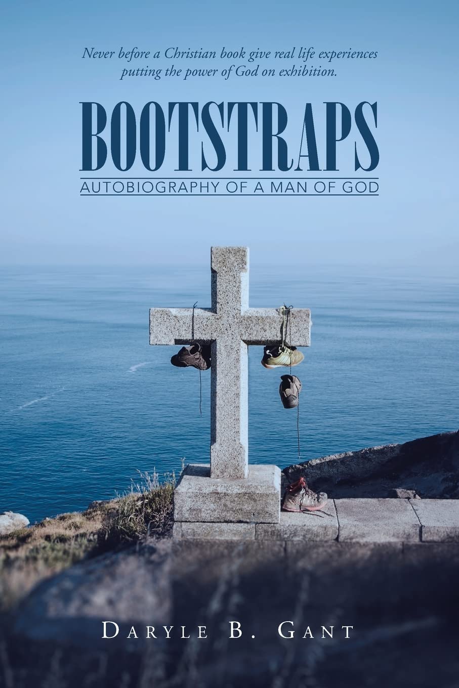 Bootstraps: Autobiography of a Man of God