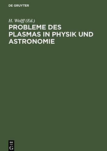 Probleme des Plasmas in Physik und Astronomie: Tagung der Physikalischen Gesellschaft in der Deutschen Demokratischen Republik vom 8.-11. Oktober 1956 in Leipzig