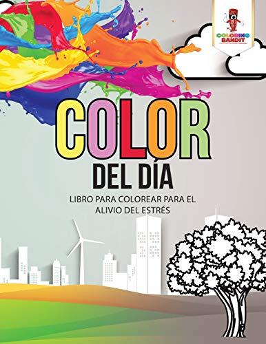Color Del Día: Libro Para Colorear Para El Alivio Del Estrés