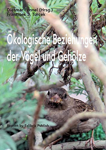 Ökologische Beziehungen der Vögel und Gehölze: Reprint 2019 by Exlibris Publish