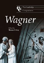 The Cambridge Companion to Wagner (Cambridge Companions to Music)