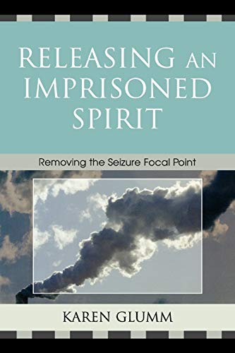 Releasing an Imprisoned Spirit: Removing the Seizure Focal Point