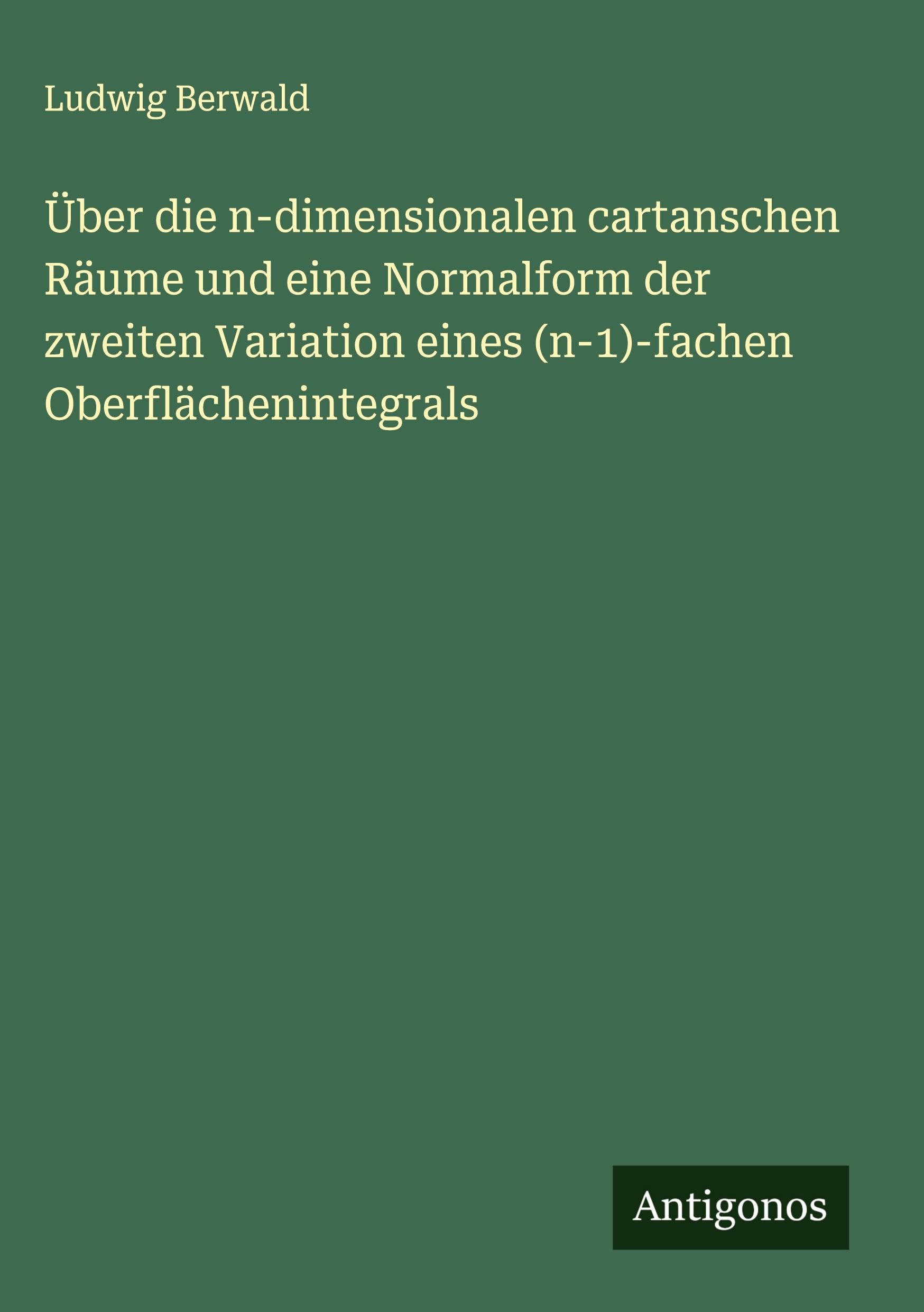 Über die n-dimensionalen cartanschen Räume und eine Normalform der zweiten Variation eines (n-1)-fachen Oberflächenintegrals