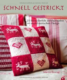 Schnell gestrickt: 25 bezaubernde Strickprojekte im skandinavischen Design
