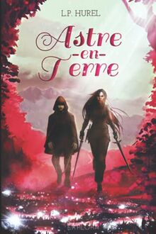 Astre-en-Terre: Livre I