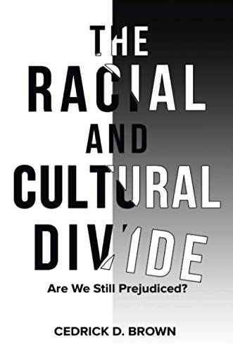 The Racial and Cultural Divide: Are We Still Prejudiced?