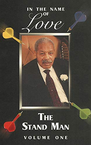 In the Name of Love: The Stand Man: Volume 1