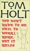 You Don't Have to Be Evil to Work Here, But It Helps