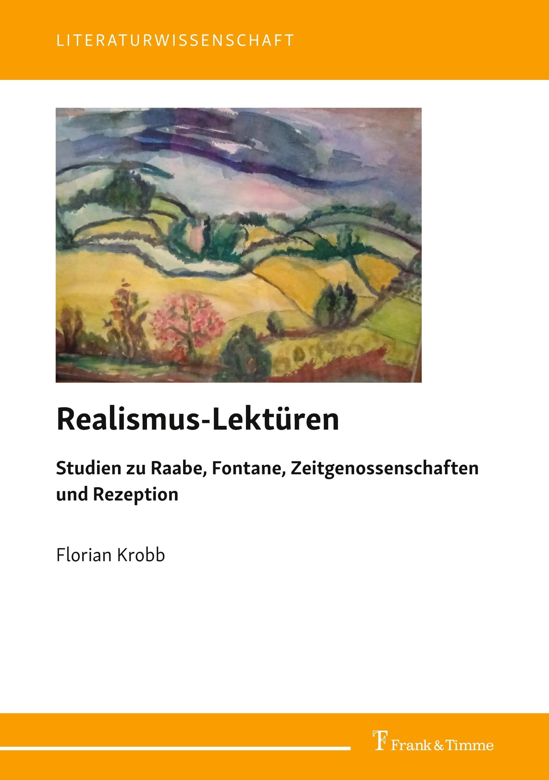 Realismus-Lektüren: Studien zu Raabe, Fontane, Zeitgenossenschaften und Rezeption (Literaturwissenschaft, Band 115)