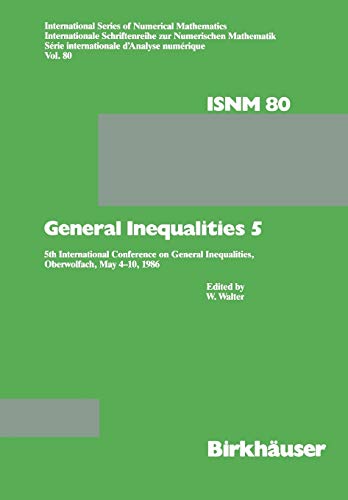 General Inequalities 5: 5th International Conference on General Inequalities, Oberwolfach, May 4–10, 1986 (International Series of Numerical Mathematics, 80, Band 80)
