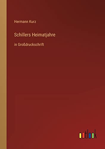 Schillers Heimatjahre: in Großdruckschrift