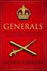 Generals: Ten British Commanders Who Shaped the World