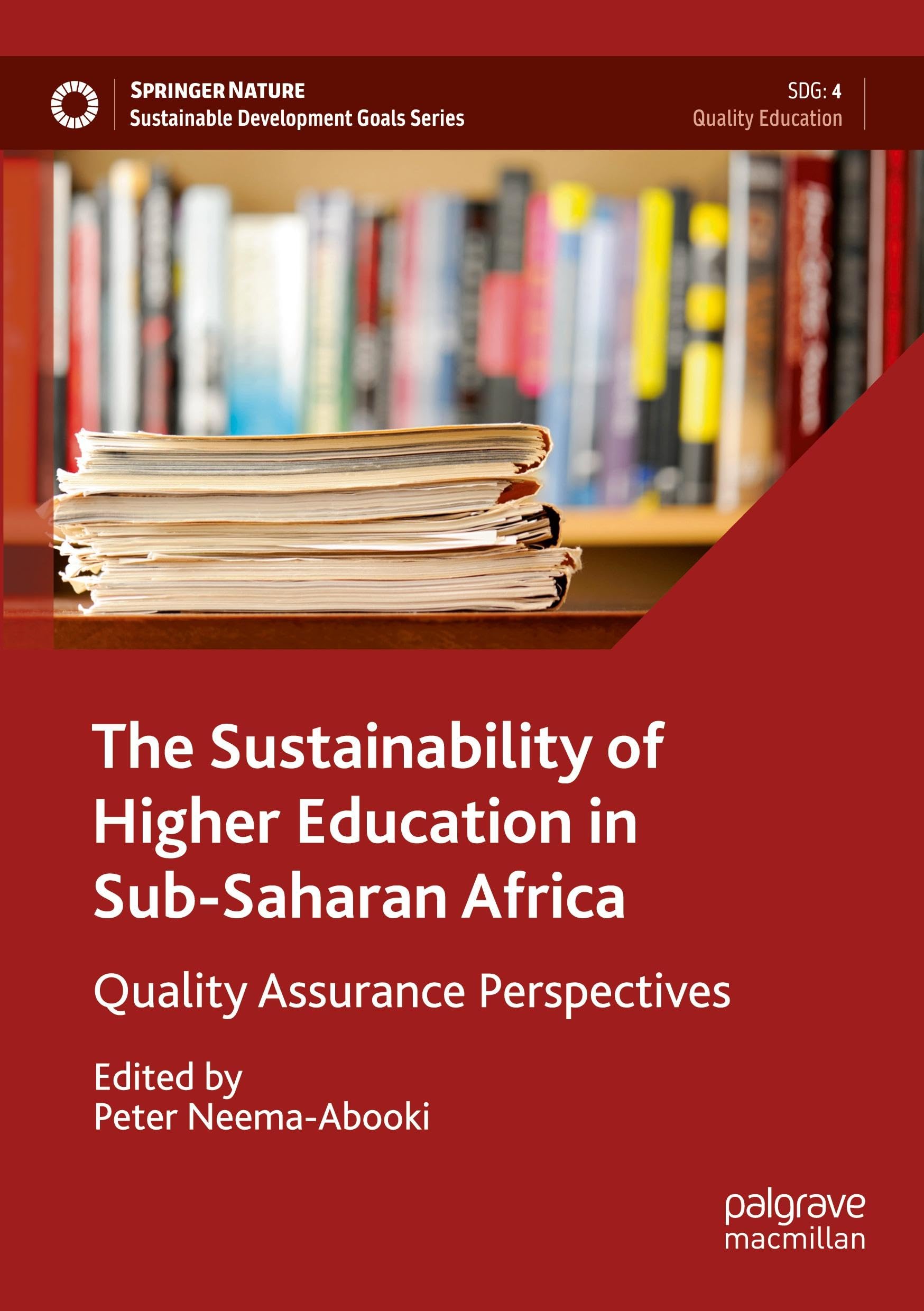 The Sustainability of Higher Education in Sub-Saharan Africa: Quality Assurance Perspectives (Sustainable Development Goals Series)