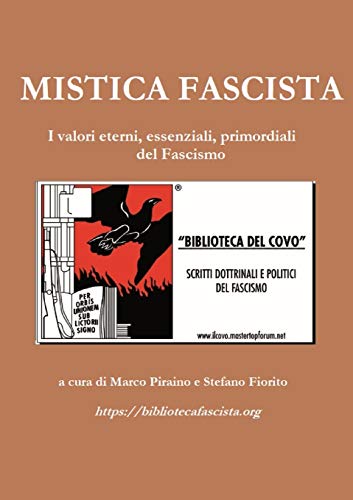 MISTICA FASCISTA: I valori eterni, essenziali primordiali del Fascismo
