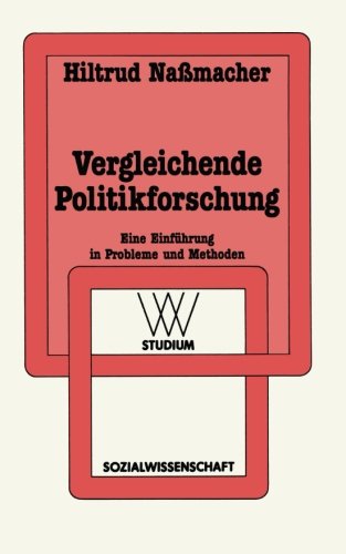 Vergleichende Politikforschung: Eine Einführung in Probleme und Methoden (wv studium) (German Edition)