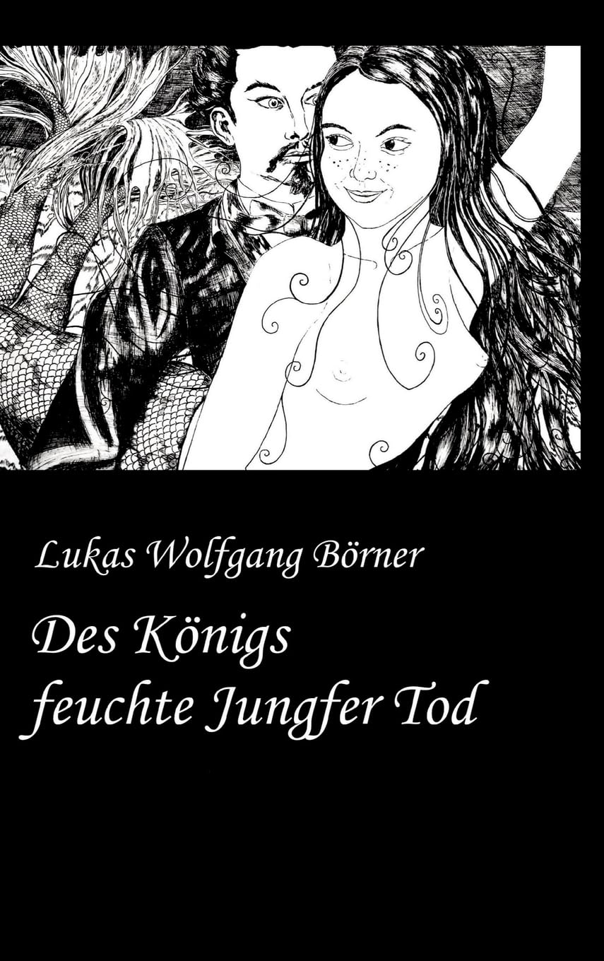 Des Königs feuchte Jungfer Tod: Die Bayerische Tausendundeine Nacht (Börners Märchen)