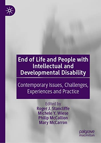 End of Life and People with Intellectual and Developmental Disability: Contemporary Issues, Challenges, Experiences and Practice