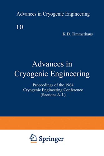 Advances in Cryogenic Engineering: Proceedings of the 1964 Cryogenic Engineering Conference (Sections A–L) (Advances in Cryogenic Engineering, 10, Band 10)