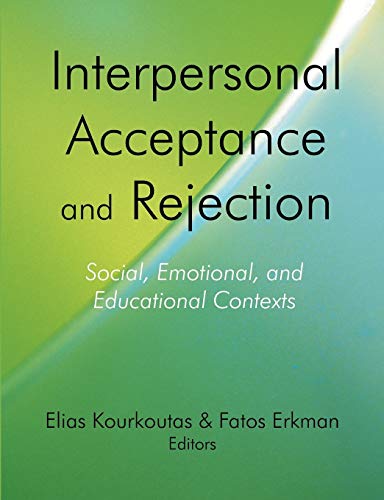 Interpersonal Acceptance and Rejection: Social, Emotional, and Educational Contexts