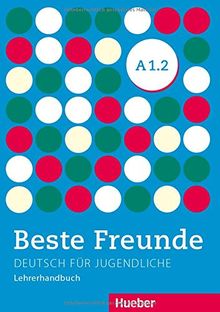 Beste Freunde A1/2: Deutsch für Jugendliche.Deutsch als Fremdsprache / Lehrerhandbuch