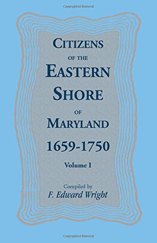 Citizens of the Eastern Shore of Maryland, 1659-1750