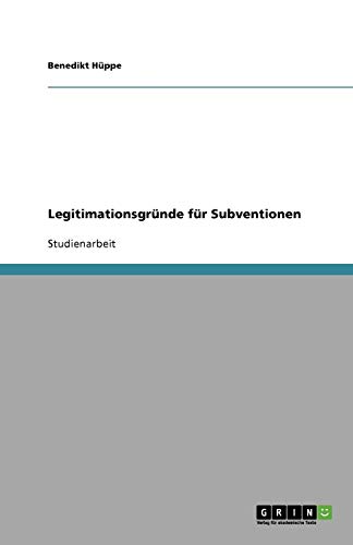 Legitimationsgründe für Subventionen