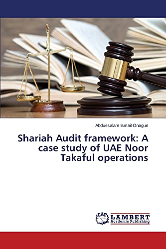 Shariah Audit framework: A case study of UAE Noor Takaful operations