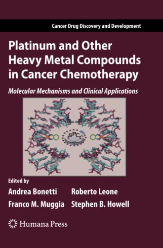Platinum and Other Heavy Metal Compounds in Cancer Chemotherapy: Molecular Mechanisms and Clinical Applications (Cancer Drug Discovery and Development)