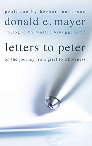 Letters to Peter: On the Journey from Grief to Wholeness