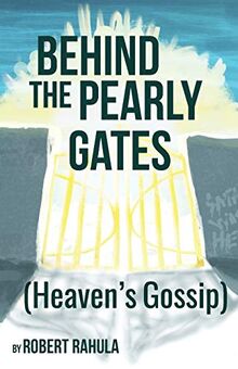 BEHIND THE PEARLY GATES: (Heaven's Gossip)