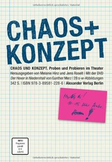 Chaos und Konzept: Proben und Probieren im Theater